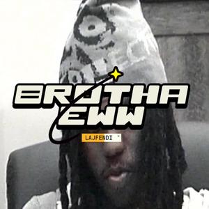 Brotha Eww (Explicit)