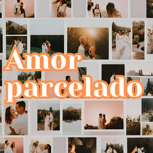 Amor Parcelado