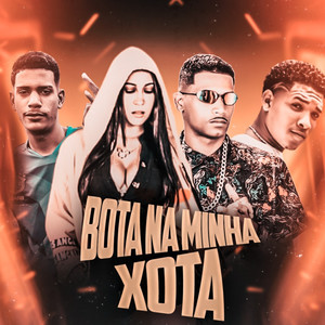 Bota na Minha Xota(feat. DEK NA VOZ) (Explicit)