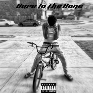 Bare To The Bone (Explicit)