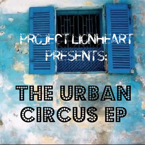 The Urban Circus EP (Explicit)