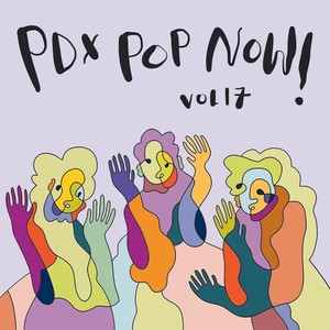 PDX Pop Now! Compilation, Vol. 17 (Explicit)