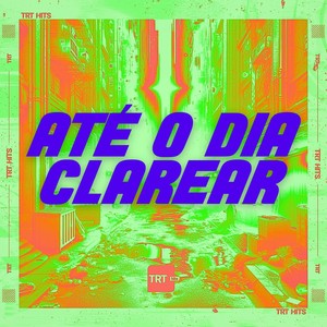 ATÉ O DIA CLAREAR (Explicit)