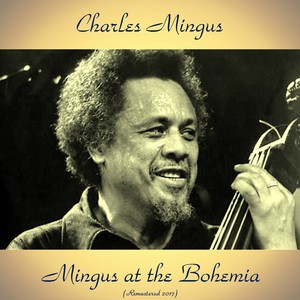 Mingus at the Bohemia (Remastered 2017)