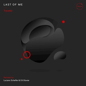 Last of Me - Traveler (Luciano Scheffer Remix)