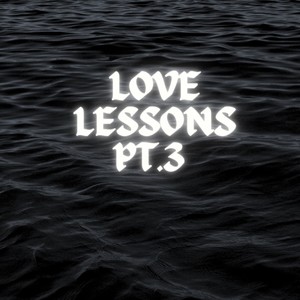 Love Lessons Pt. 3