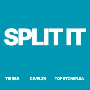 SPLIT IT (feat. Cwelzn & Top Stoner S.A)