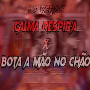 MTG Calma Respira X Bota a Mão no Chão (Explicit)