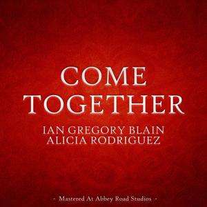 Come Together (feat. Alicia Rodriguez & Bryan Meggison)