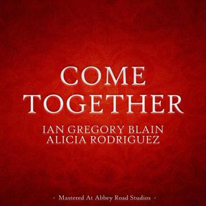 Come Together(feat. Alicia Rodriguez & Bryan Meggison)