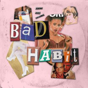 Bad Habit (Explicit)