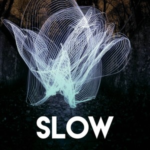 Slow