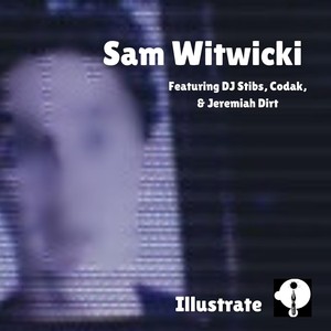 Sam Witwicki (feat. DJ Stibs, Codak & Jeremiah Dirt)