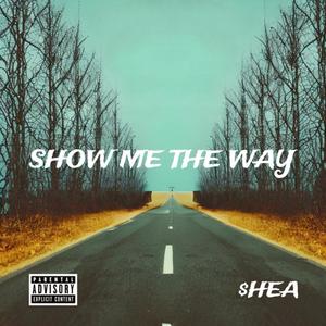 Show Me The Way (Explicit)