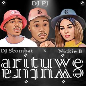 Arituwe (feat. Dj S'combat & NICKIE B)