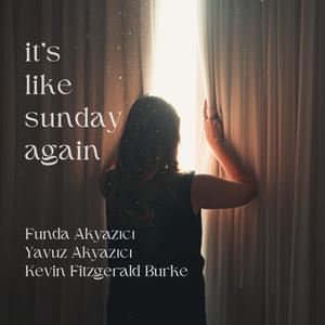 It's Like Sunday Again (feat. Kevin Fitzgerald Burke)