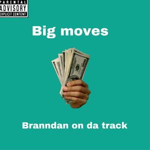 Big moves (Explicit)