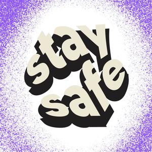 Stay Safe