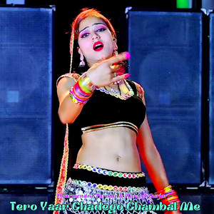 Tero Yaar Chadego Chambal Me