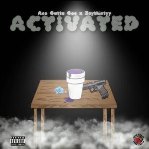 Activated (feat. Zaythirtyy) [Explicit]