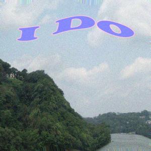 I Do (feat. Chase Evers & Kyle Fletcher)