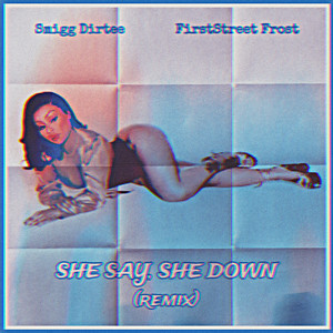 She Say, She Down (Remix)