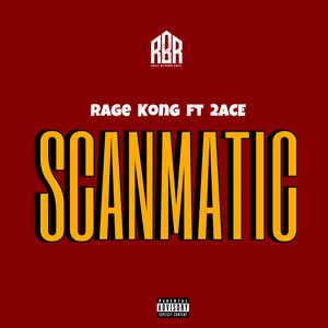 SCANMATIC (RAGE KONG EP) [Explicit]