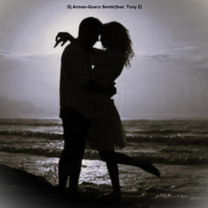 Dj Arman-Quero Sentir (feat. Tony Z)