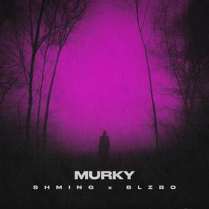 MURKY (Explicit)