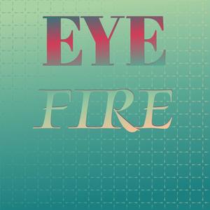 Eye Fire