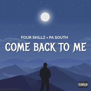 COME BACK 2 ME (feat. Pa South) [with FOUR SKILLZ] (Explicit)