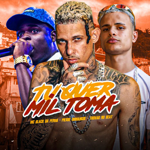 Tu Quer Mil Toma (Explicit)