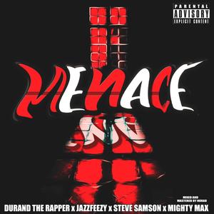 Menace (feat. Steve Samson & Mighty Max) (Explicit)