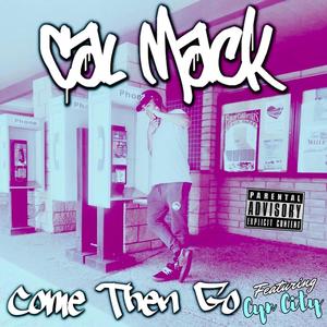 Come Then Go (feat. Cyn City)