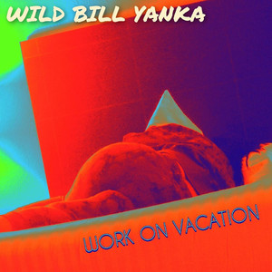 Work on Vacation (Explicit)