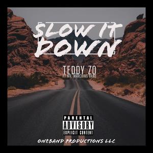 SLOW IT DOWN (feat. MR MARCHINGBAND) [Explicit]