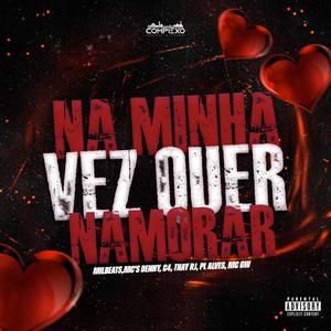 MTG NA MINHA VEZ QUER NAMORAR (MC DENNY, MC C4, MC THAY RJ, MC PL ALVES, MC GW)