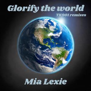 Glorify the World (feat. TK901) (Remix)