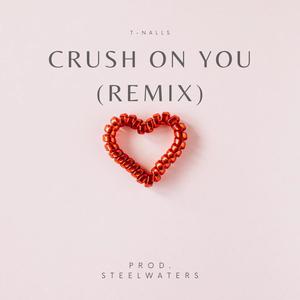 Crush On You (Remix) [Explicit]