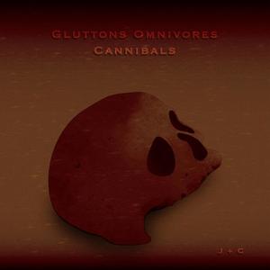 Gluttons Omnivores Cannibals