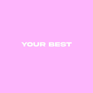 Your Best