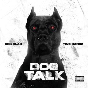 Dog Talk (feat. Tino Bandz) [Explicit]