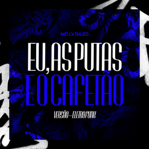 Eu, as Putas e o Cafetão - Versão Eletrofunk (Explicit)