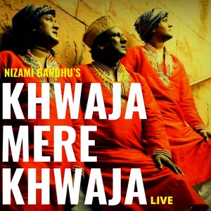 Khawaja Mere Khwaja (Live)