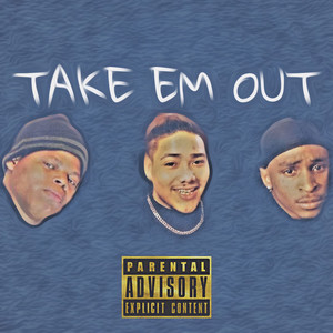 Take Em out (Explicit)