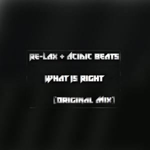 Re-Lax, Acidic Beats What Is Right