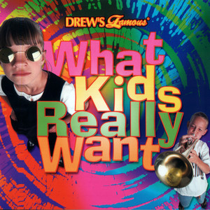Drew's Famous - What Kids Really Want