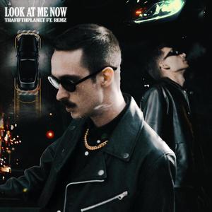 Look at me Now (feat. REMZ) [Explicit]