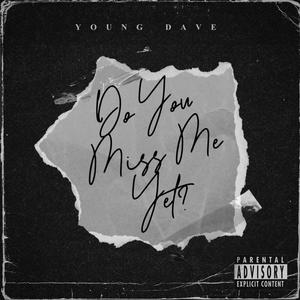 Do You Miss Me Yet? (Explicit)