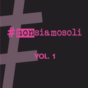 #Nonsiamosoli, Vol. 1